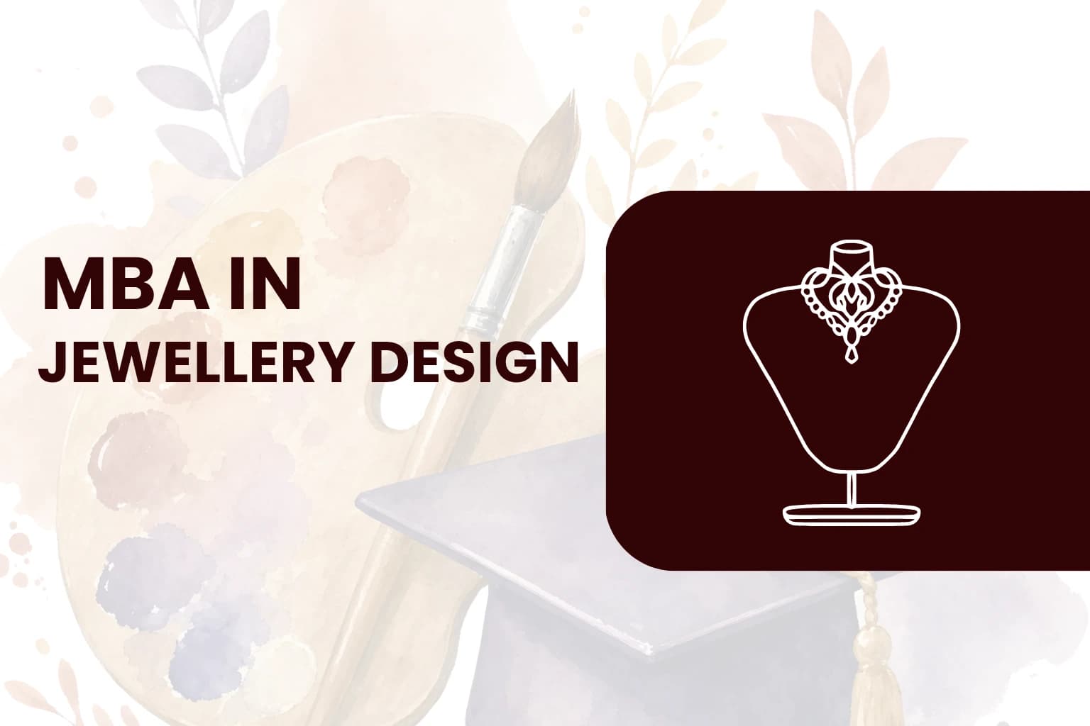 Master of Business Administration-Jewellery Design