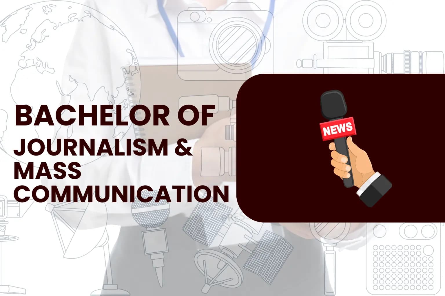 Bachelor of Journalism & Mass Communication