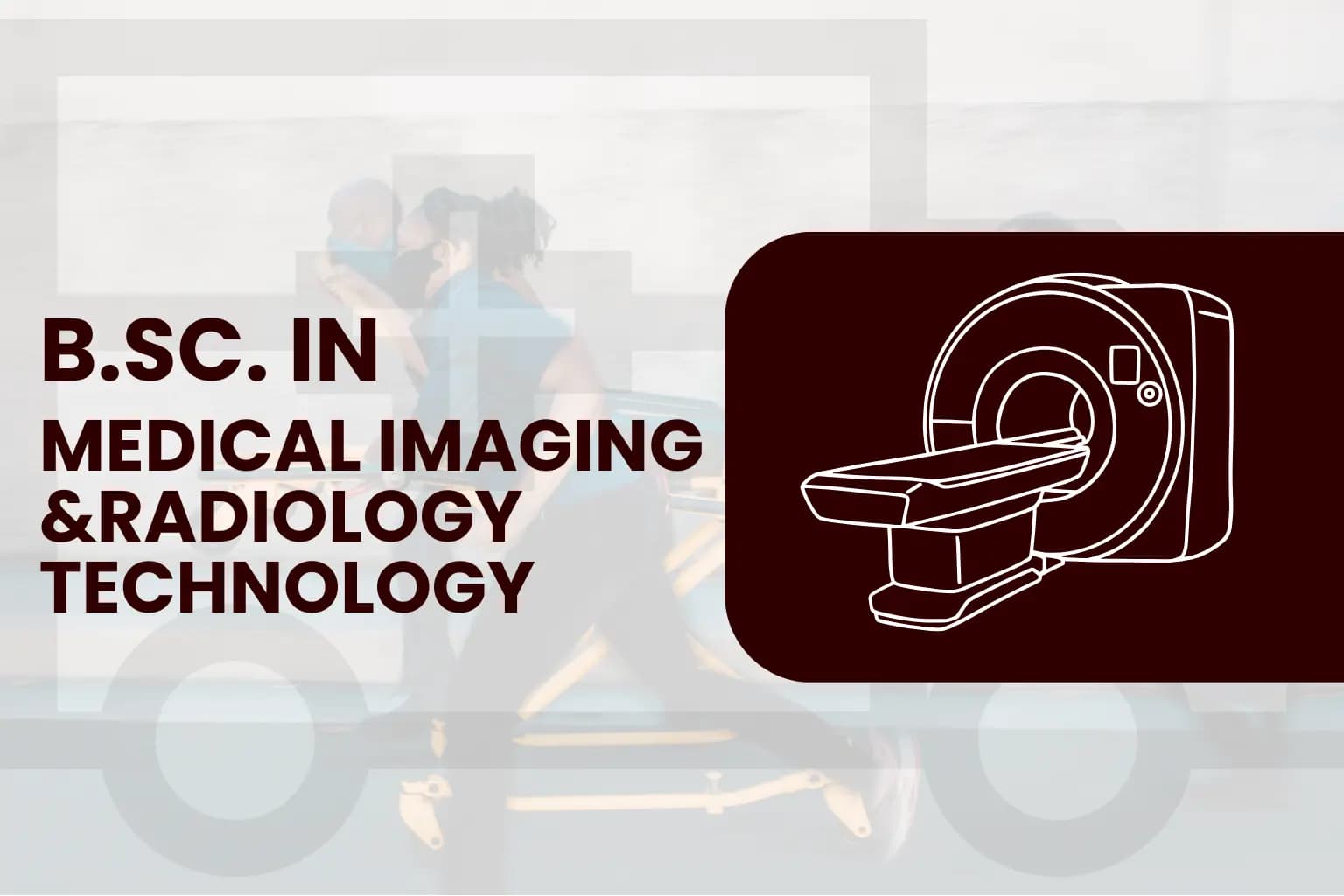 B.Sc. in Medical Imaging & Radiology Technology